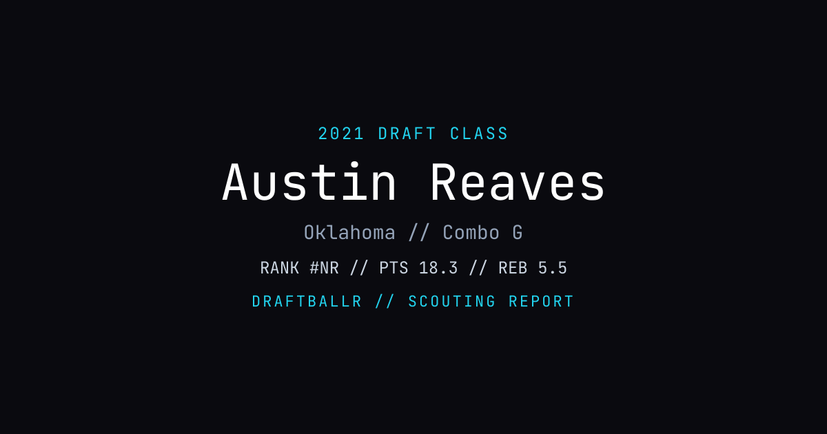 Austin Reaves - 2021 NBA Draft Profile | DRAFTBALLR | DRAFTBALLR