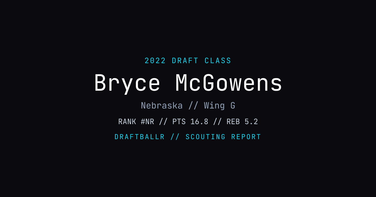 Bryce McGowens - 2022 NBA Draft Profile | DRAFTBALLR | DRAFTBALLR