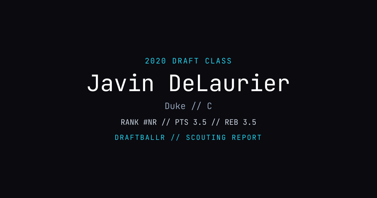 Javin DeLaurier - 2020 NBA Draft Profile | DRAFTBALLR | DRAFTBALLR