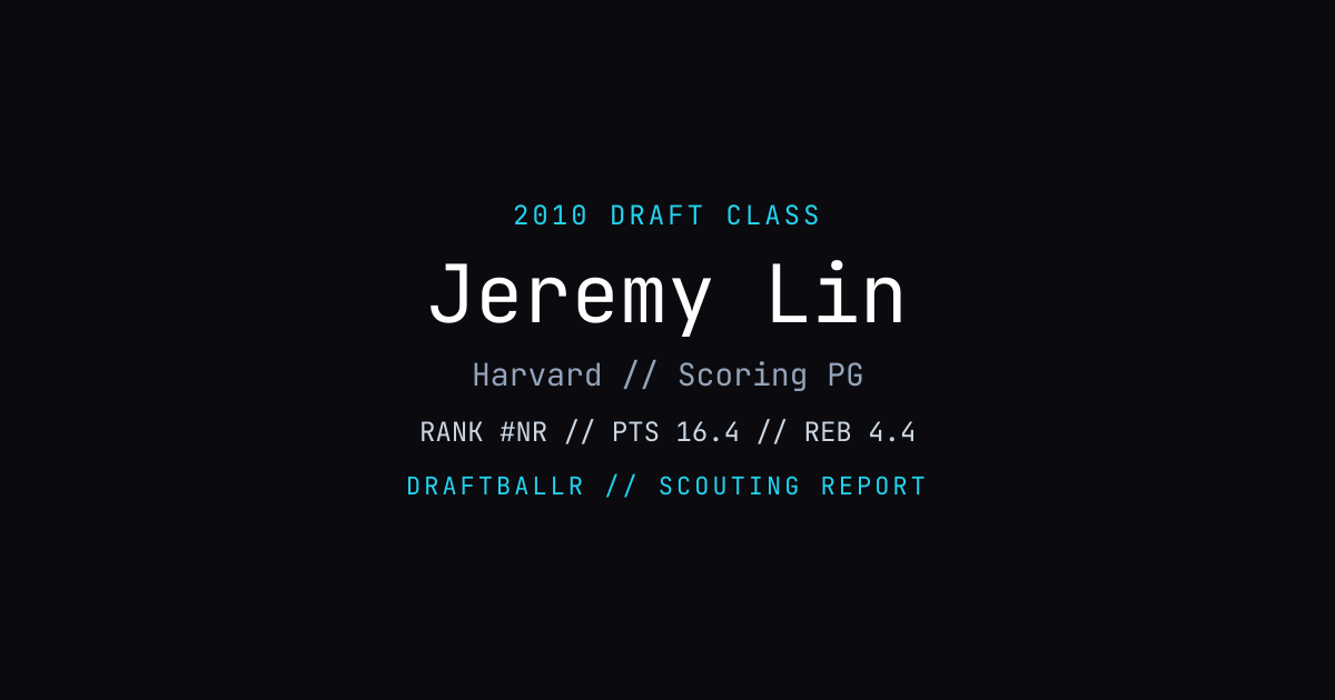 Jeremy Lin - 2010 NBA Draft Profile | DRAFTBALLR | DRAFTBALLR