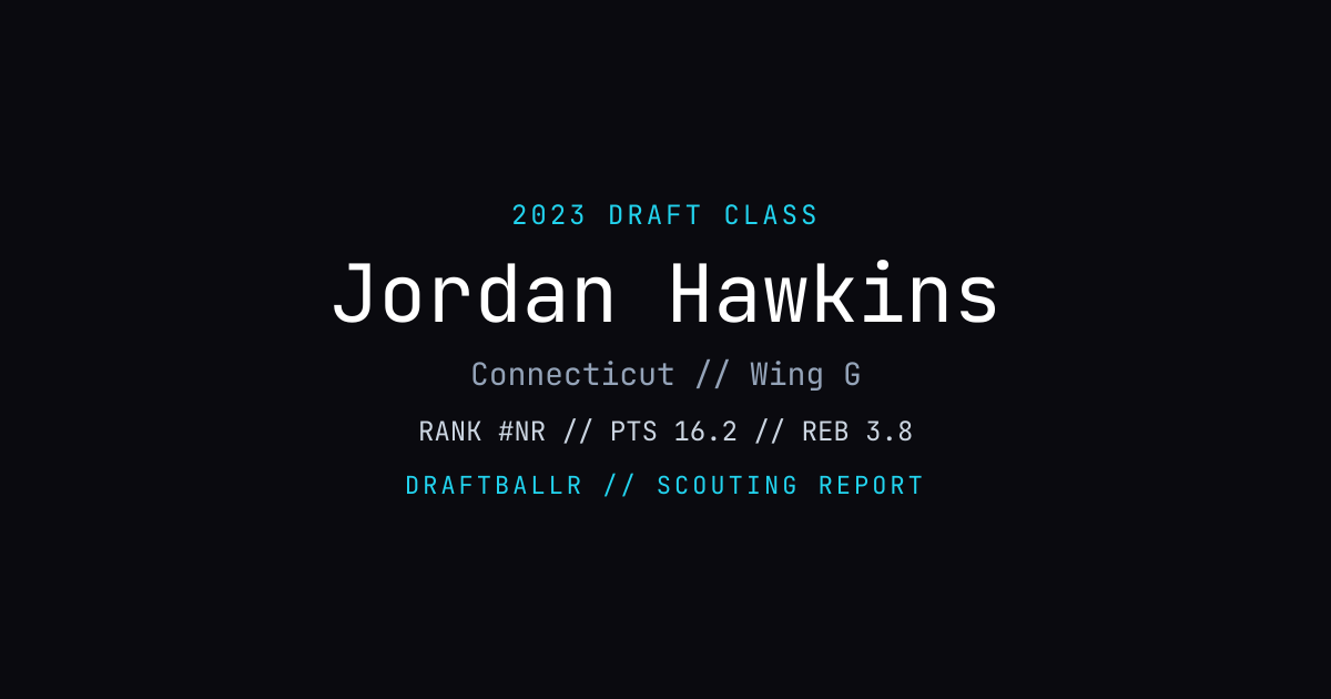 Jordan Hawkins - 2023 NBA Draft Profile | DRAFTBALLR | DRAFTBALLR