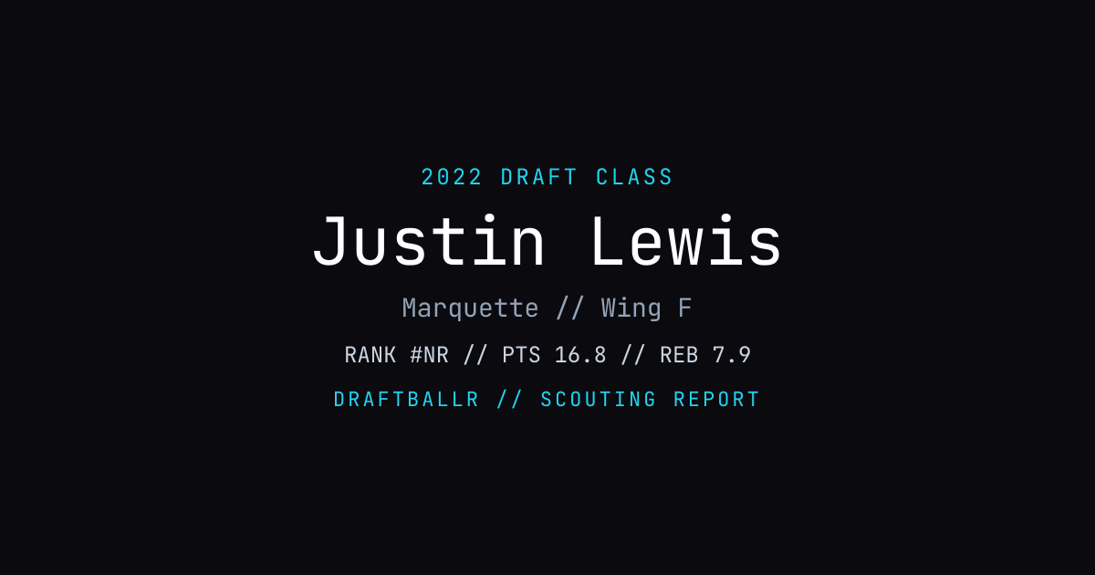 Justin Lewis - 2022 NBA Draft Profile | DRAFTBALLR | DRAFTBALLR