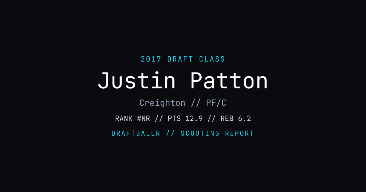 Justin Patton - 2017 NBA Draft Profile | DRAFTBALLR | DRAFTBALLR