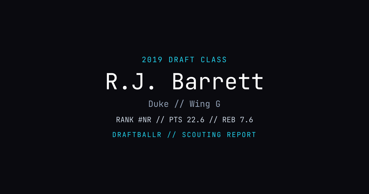 R.J. Barrett - 2019 NBA Draft Profile | DRAFTBALLR | DRAFTBALLR