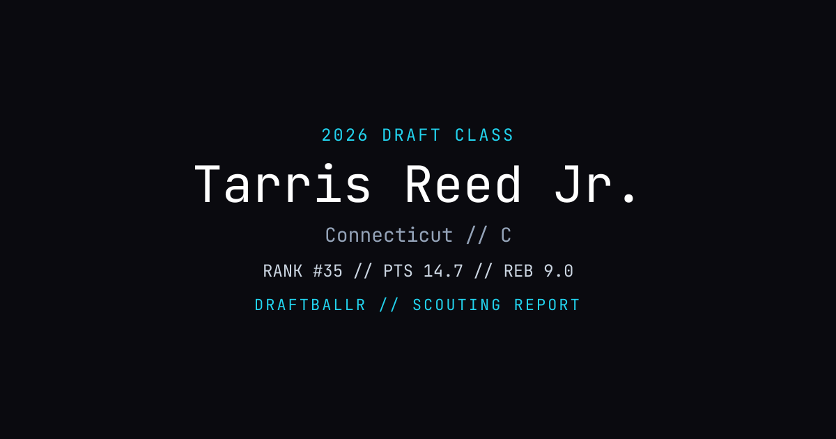 Tarris Reed Jr. - 2026 NBA Draft Profile | DRAFTBALLR | DRAFTBALLR